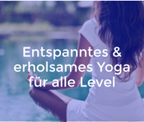 Entspanntes &  erholsames Yoga für alle Level