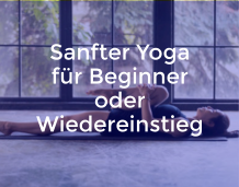 Sanfter Yoga für Beginner oder Wiedereinstieg
