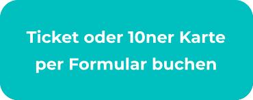 Ticket oder 10ner Karte per Formular buchen