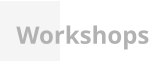 Workshops