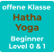 offene Klasse Hatha Yoga Beginner Level 0 & 1