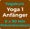 Yogakurs Yoga 1 Anfänger 8 x 90 Min Präventionskurs
