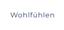 Wohlfühlen