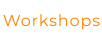 Workshops