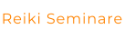 Reiki Seminare