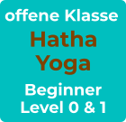 offene Klasse Hatha Yoga Beginner Level 0 & 1