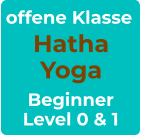 offene Klasse Hatha Yoga Beginner Level 0 & 1