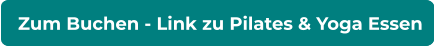 Zum Buchen - Link zu Pilates & Yoga Essen