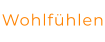Wohlfühlen